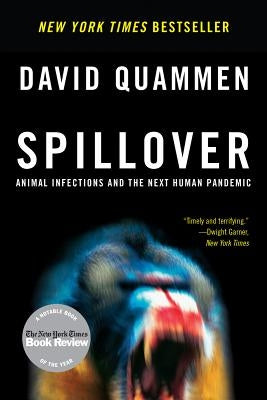 Spillover: Animal Infections and the Next Human Pandemic Paperback W. W. Norton & Company