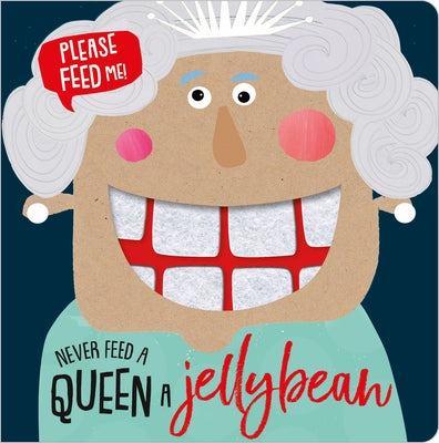 Never Feed a Queen a Jellybean Board Book Make Believe Ideas
