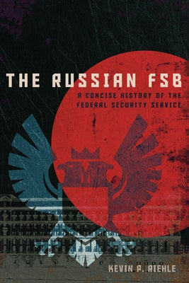Paperback book titled "The Russian FSB: A Concise History" by Georgetown University Press, showing the front cover with text and design.