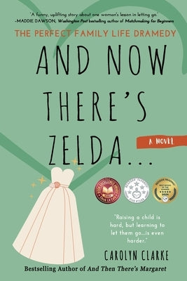And Now There's Zelda: The Perfect Family Life Dramedy Paperback Black Rose Writing