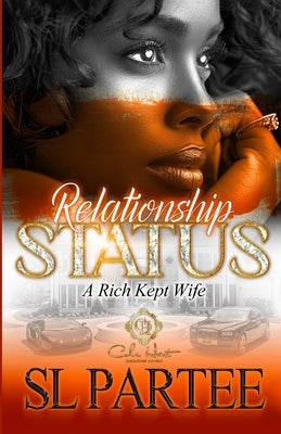 Relationship Status: A Rich Kept Wife: An African American Romance Paperback Independently Published