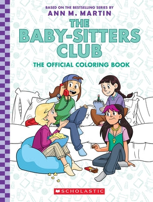 The Baby-Sitters Club: The Official Coloring Book Paperback Scholastic Inc.