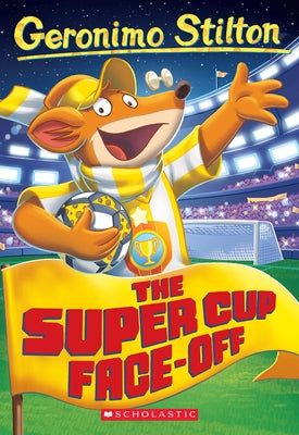 The Super Cup Face-Off (Geronimo Stilton #81) Paperback Scholastic Paperbacks