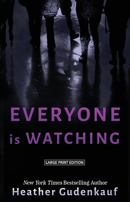 Everyone Is Watching by Gudenkauf, Heather