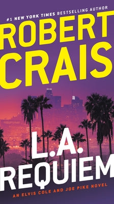 Mass market paperbound of L.A. Requiem novel by Ballantine Books featuring cover art from the Elvis Cole and Joe Pike series