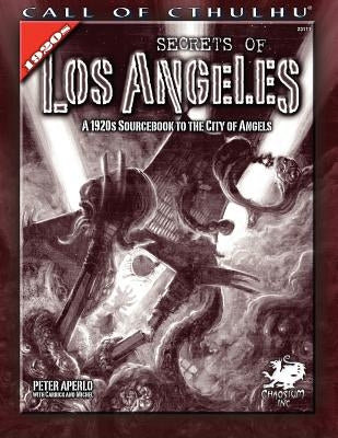 Secrets of Los Angeles: A 1920s Sourcebook to the City of Angels Paperback Chaosium