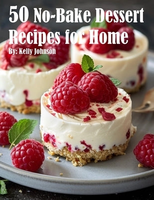 50 No-Bake Dessert Recipes for Home Paperback Marick Booster