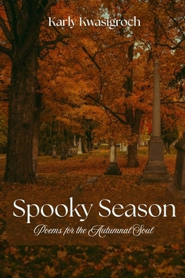 Spooky Season by Kwasigroch, Karly