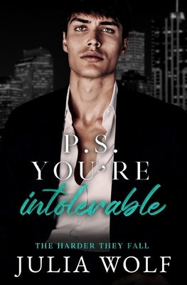 P.S. You're Intolerable: A Grumpy Boss/Single Mom Romance Paperback Independently Published