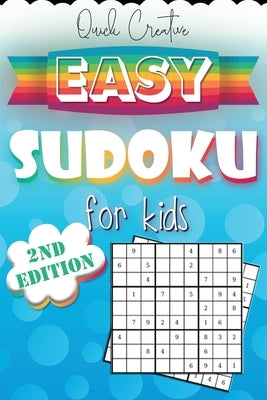 Easy Sudoku For Kids 2nd Edition: Sudoku Puzzle Book Including 330 EASY Sudoku Puzzles with Solutions, Great Gift for Beginners or Kids by Creative, Quick