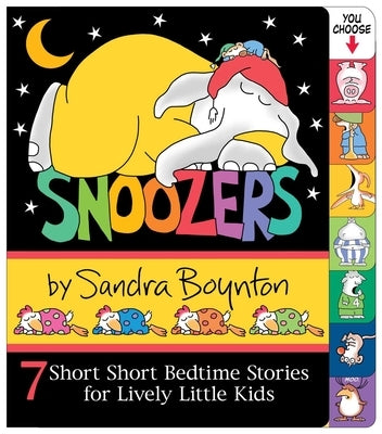 Colorful cover of Boynton Bookworks Snoozers: 7 Short Short Bedtime Stories for Lively Little Kids board book with playful illustrations.