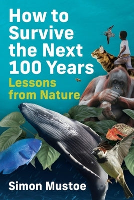 Paperback book titled "How to Survive the Next 100 Years: Lessons from Nature" by Wildiaries, featuring a natural-themed cover.