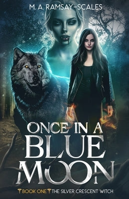 Once In A Blue Moon: Book One Paperback M. A. Ramsay-Scales