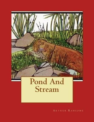 Pond And Stream by Ransome, Arthur