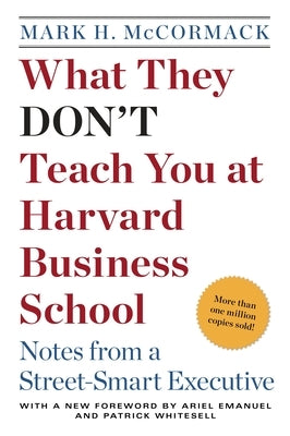 What They Don't Teach You at Harvard Business School: Notes from a Street-Smart Executive Paperback Bantam