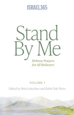 Stand By Me: Hebrew Prayers for All Believers, Vol. 1 Paperback Israel365