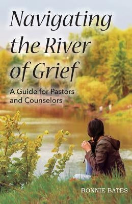 Navigating the River of Grief Paperback CSS Publishing Company