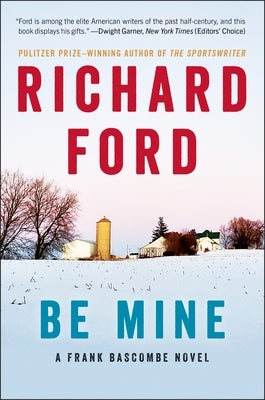Be Mine: A Frank Bascombe Novel Paperback Ecco Press
