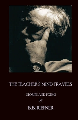 The Teacher's Mind Travels Paperback Sligo Creek Publishing Company