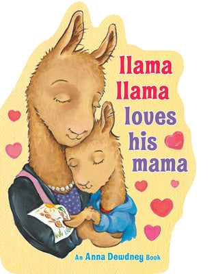 Llama Llama Loves His Mama board book by Viking Books for Young Readers, featuring colorful illustrations of Llama Llama and his mama.