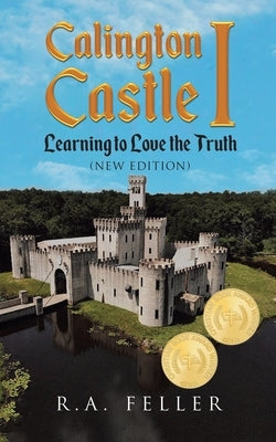Calington Castle I: Learning to Love the Truth Paperback R.A. Feller