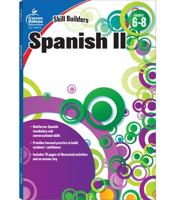 Paperback Spanish II Skill Builders workbook for grades 6-8 by Carson Dellosa Education, featuring colorful pages and language exercises.