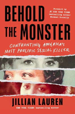 Behold the Monster: Confronting America's Most Prolific Serial Killer Paperback Sourcebooks