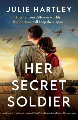 Her Secret Soldier: An absolutely gripping and emotional World War 2 historical novel inspired by true events Paperback Bookouture