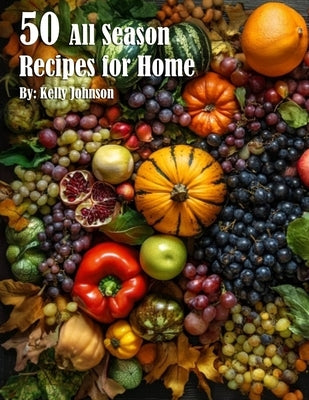 50 All Season Recipes for Home Paperback Marick Booster