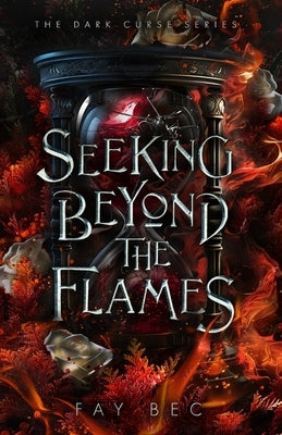 Seeking Beyond The Flames Paperback Fay Bec Books