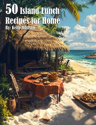 50 Island Lunch Recipes for Home Paperback Marick Booster