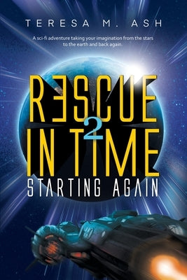 Rescue in Time 2: Starting Again Paperback Quantum Discovery