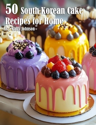 50 South Korean Cake Flavor Recipes for Home Paperback Marick Booster