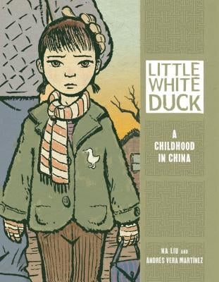 Little White Duck: A Childhood in China by Liu, Na