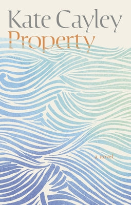 Property by Cayley, Kate