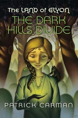 The Land of Elyon #1 The Dark Hills Divide by Carman, Patrick