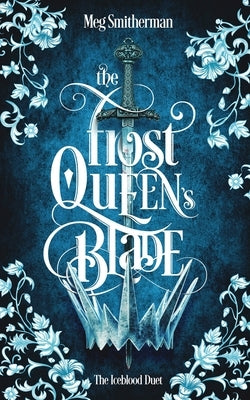The Frost Queen's Blade Paperback Rose & Moth Books
