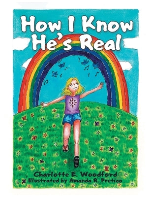 How I Know He's Real by Woodford, Charlotte E.