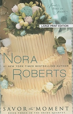 Savor the Moment by Roberts, Nora