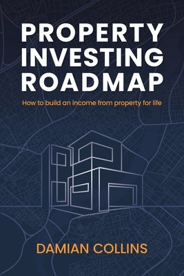 Property Investing Roadmap Paperback Damian Collins