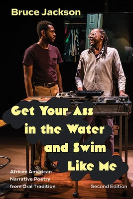 Get Your Ass in the Water and Swim Like Me, Second Edition: African American Narrative Poetry from Oral Tradition Paperback Excelsior Editions/State University of New Yo