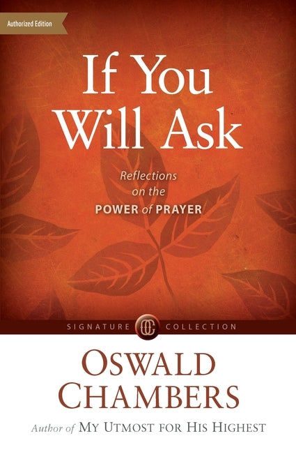 If You Will Ask: Reflections on the Power of Prayer by Chambers, Oswald
