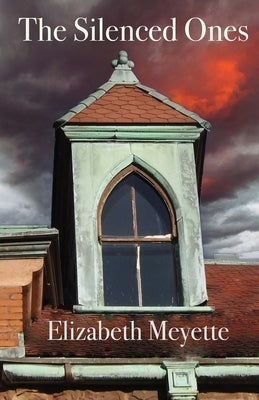 The Silenced Ones: A Ghost Mystery by Meyette, Elizabeth