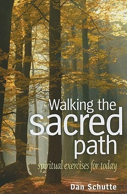 Walking the Sacred Path: Spiritual Exercises for Today Paperback Twenty-Third Publications