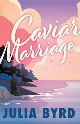 Caviar Marriage by Byrd, Julia