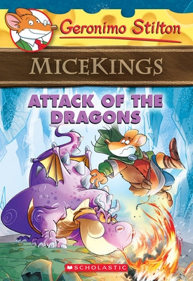 Attack of the Dragons (Geronimo Stilton Micekings #1): Volume 1 by Stilton, Geronimo