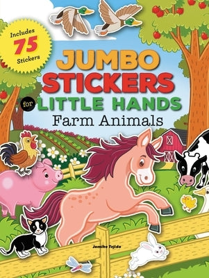 Jumbo Stickers for Little Hands: Farm Animals: Includes 75 Stickers by Tejido, Jomike