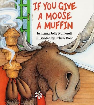 Paperback copy of "If You Give a Moose a Muffin" Big Book by HarperCollins, featuring colorful cover illustration of a moose and muffin.