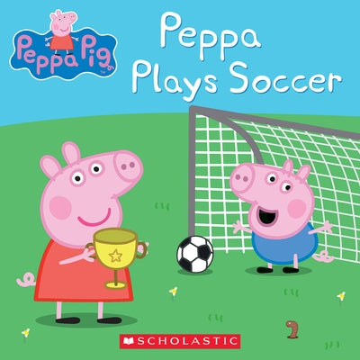Peppa Plays Soccer (Peppa Pig) Paperback Scholastic Inc.