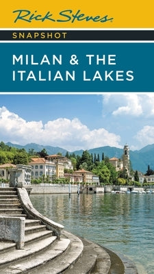 Rick Steves Snapshot Milan & the Italian Lakes Paperback Rick Steves